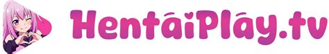 hentia play|Watch Hentai Stream Online in Hentai.tv Right Now!.